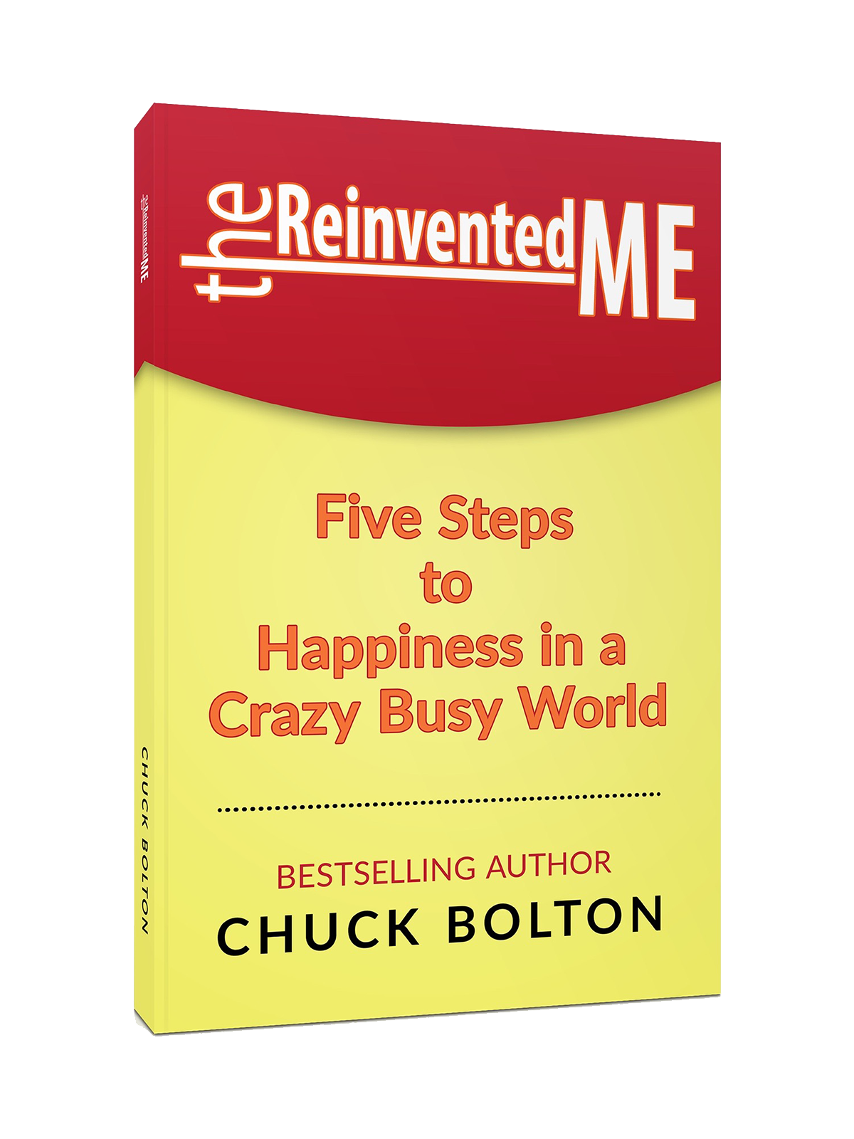 The Reinvented Me - Bestselling Book by Executive Coach Chuck Bolton