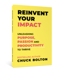 Reinvent Your Impact - Bestselling Book by Executive Coach Chuck Bolton
